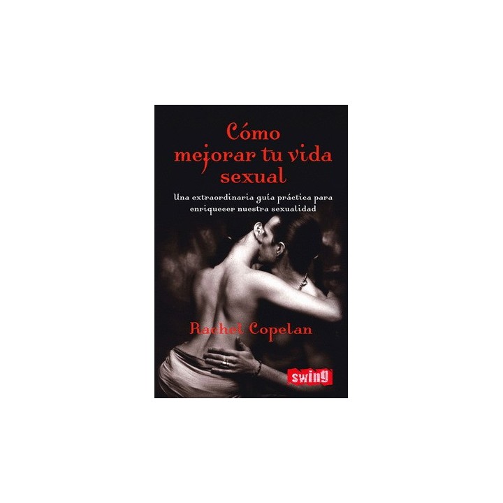 Cómo mejorar tu vida sexual